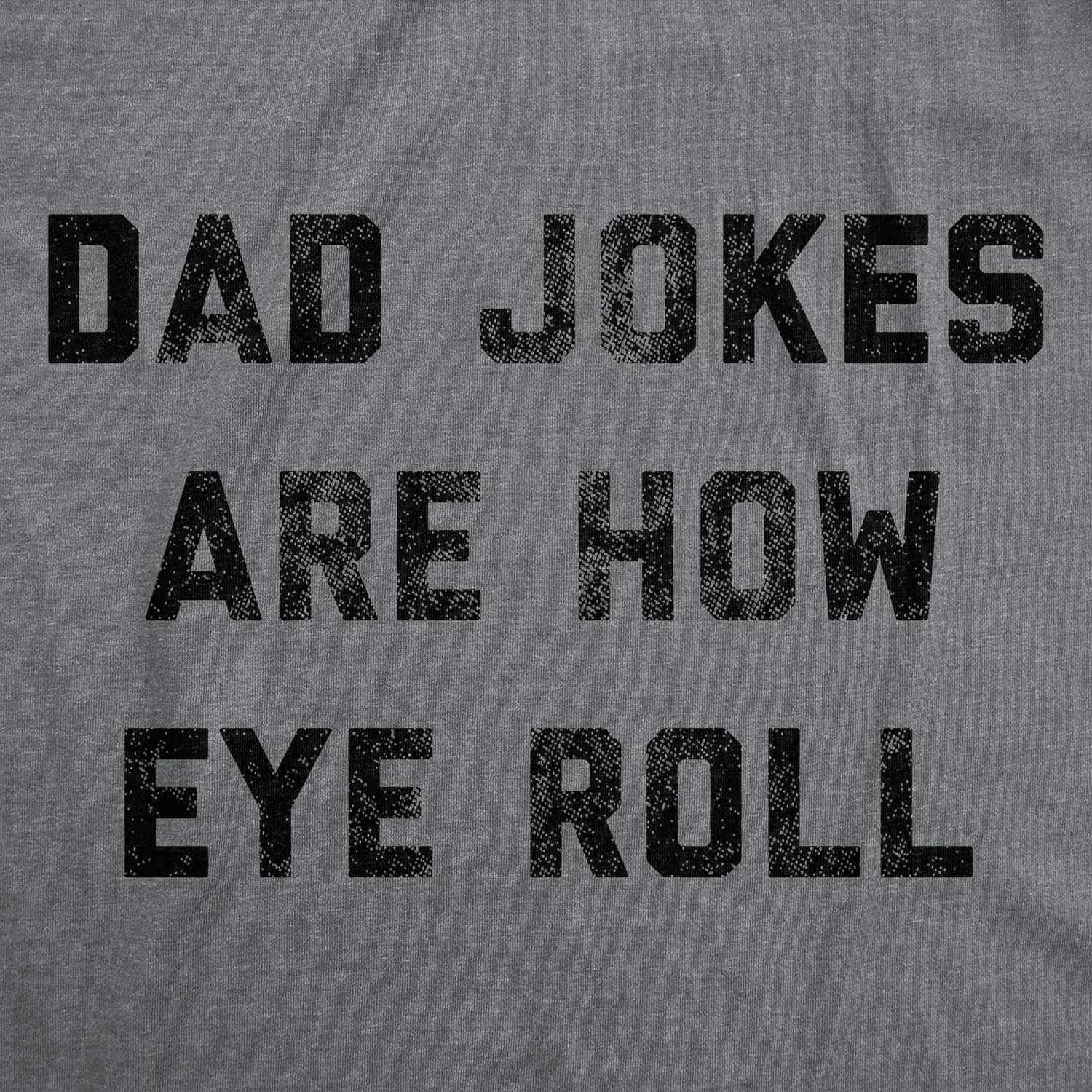 Mens Dad Jokes are How Eye Roll T Shirt Funny Father's Day Graphic Novelty Hilarious Tee