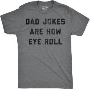 Mens Dad Jokes are How Eye Roll T Shirt Funny Father's Day Graphic Novelty Hilarious Tee